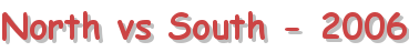 North vs South - 2006
